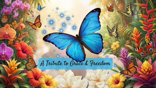Illustration of a bright blue butterfly flying over colorful tropical flowers with smaller butterflies around it, with the text “A Tribute to Grace & Freedom” at the top.